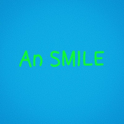 Bad Days/An SMILE