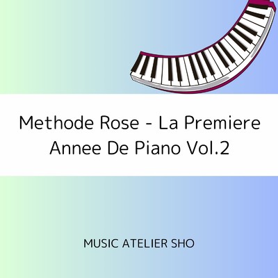 Methode Rose - La Premiere Annee De Piano Vol.2/Sho