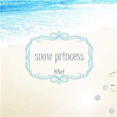 シングル/snow princess (English ver.)/MiNaf