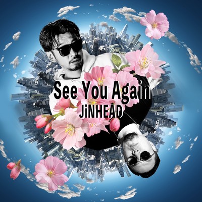 シングル/See You Again (feat. CORN HEAD & JiN)/JiNHEAD