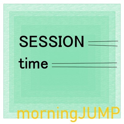 SESSIONtime/morningJUMP