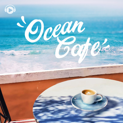 Ocean Cafe/ALL BGM CHANNEL
