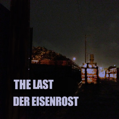 THE LAST/DER EISENROST