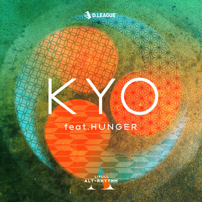 KYO (feat. HUNGER)/LIFULL ALT-RHYTHM