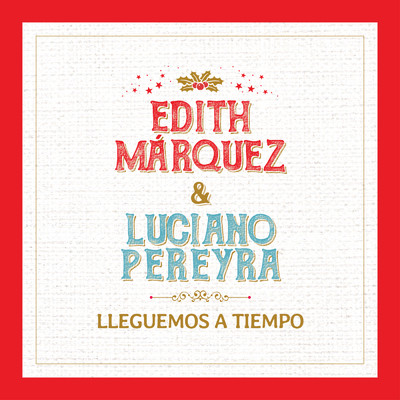 Lleguemos A Tiempo/Edith Marquez／Luciano Pereyra