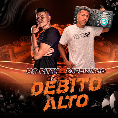 Debito Alto/Mc Pitty／Dj Reizinho／DJ Evolucao