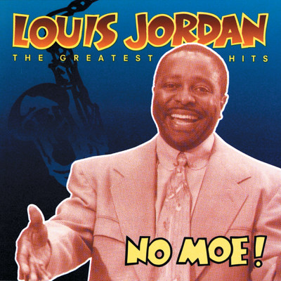 アルバム/No Moe！ Louis Jordan's Greatest Hits/ルイ・ジョーダン