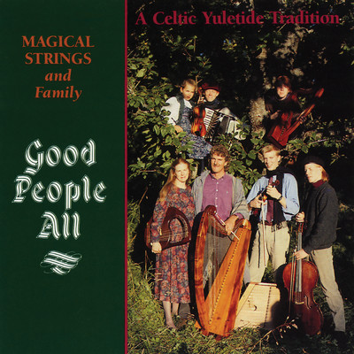 アルバム/Good People All: A Celtic Yuletide Tradition/Magical Strings