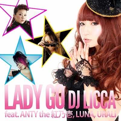 シングル/LADY GO/DJ LICCA feat.LUNA,ANTY the 紅乃壱,URALi