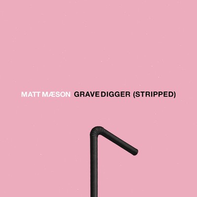 シングル/Grave Digger (Stripped)/Matt Maeson