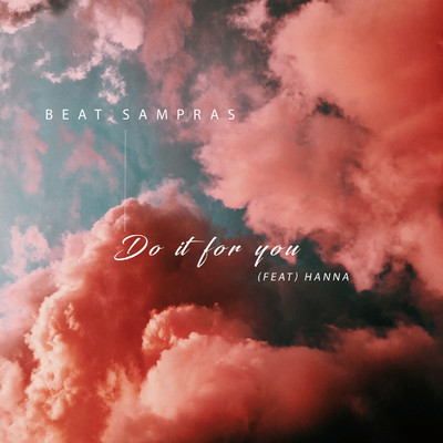Do It For You (feat. Hanna)/Beat Sampras