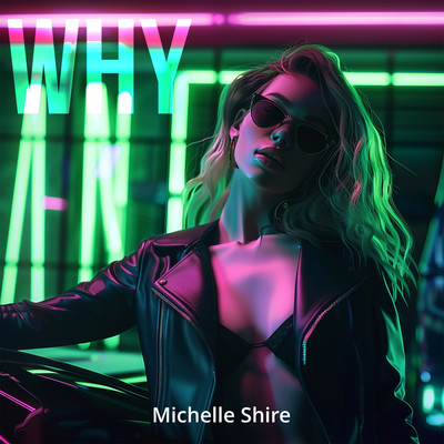 シングル/Why/Michelle Shire