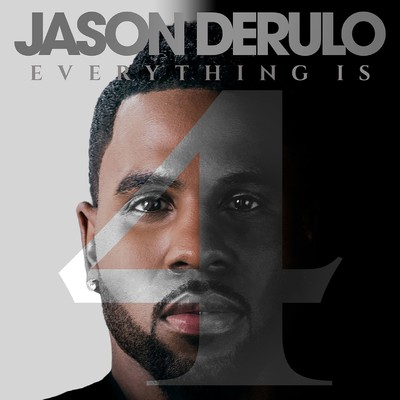 Everything Is 4/Jason Derulo