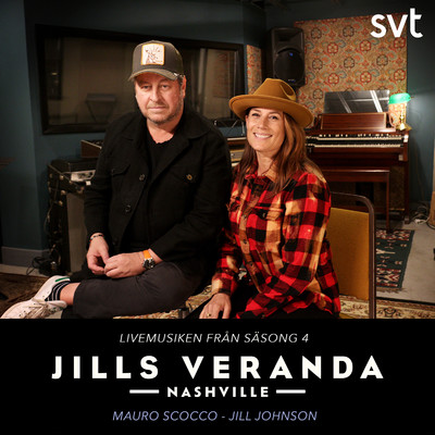 Jills Veranda Nashville (Livemusiken fran sasong 4) [Episode 6]/Jill Johnson, Mauro Scocco