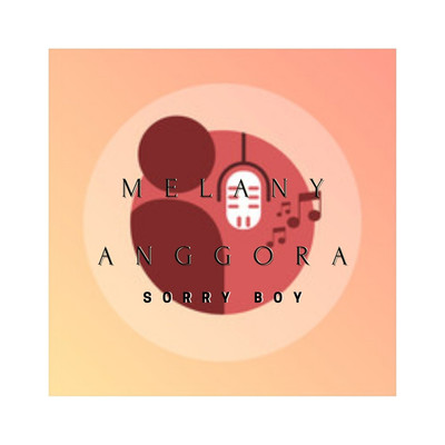 Sorry Boy/Melany Anggora