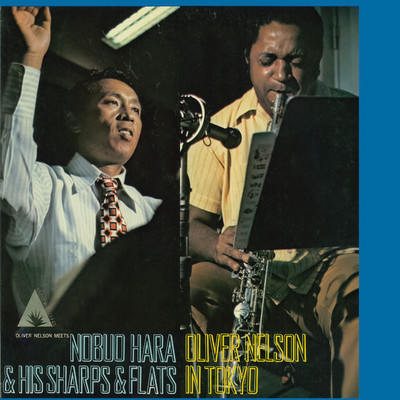 Oliver Nelson in Tokyo/原 信夫とシャープス・アンド・フラッツ