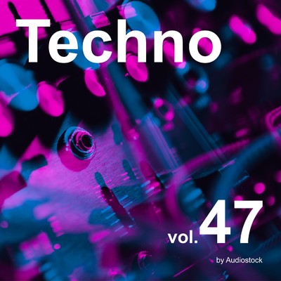 アルバム/テクノ, Vol. 47 -Instrumental BGM- by Audiostock/Various Artists