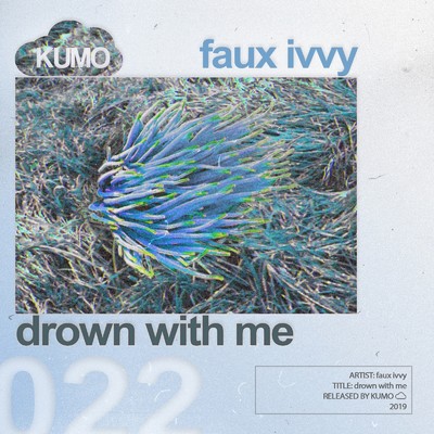 Drown with Me/Faux Ivvy