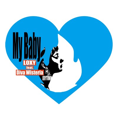 My Baby (feat. Diva Wisteria)/LOXY