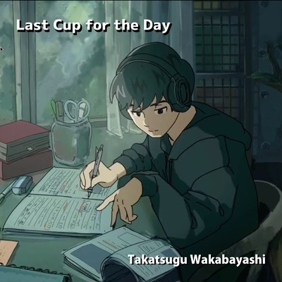 アルバム/Last Cup for the Day - Relax Piano-/若林タカツグ