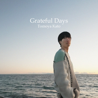 Grateful Days/Tomoya Kato