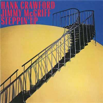 Steppin' Up (Album Version)/ハンク・クロフォード／ジミー・マクグリフ