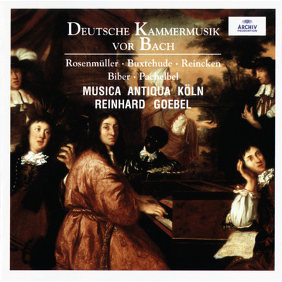 アルバム/Deutsche Kammermusik vor Bach/ムジカ・アンティクヮ・ケルン／ラインハルト・ゲーベル