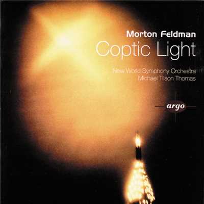 Feldman: Coptic Light/アラン・フェインバーグ／Robert Cohen／マイケル・ティルソン・トーマス／ニュー・ワールド交響楽団