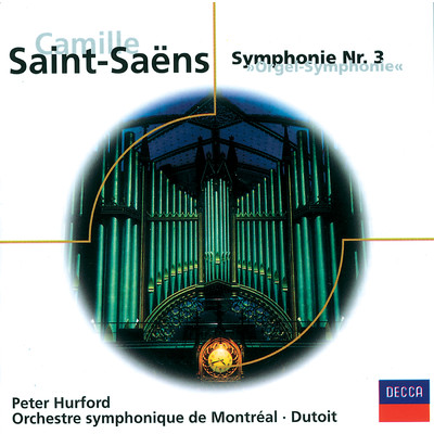 Saint-Saens: 交響曲 第3番 ハ短調 作品78《オルガン付き》 - 第1楽章 (第1部):Adagio - Allegro moderato -/ピーター・ハーフォード／モントリオール交響楽団／シャルル・デュトワ