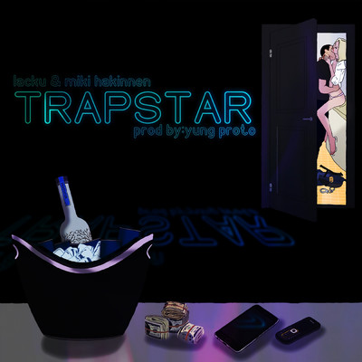 Trapstar (Explicit)/Lacku／Miki Hakinen