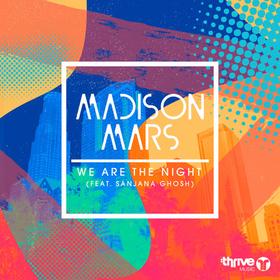 We Are The Night (featuring Sanjana Ghosh)/Madison Mars