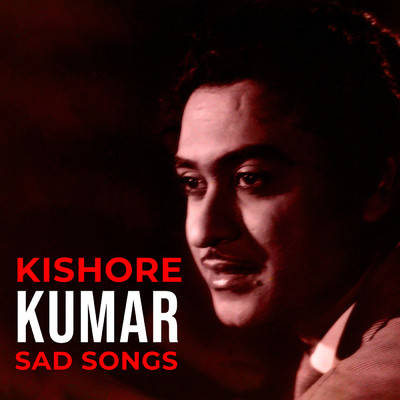 アルバム/Kishore Kumar Sad Songs/キショレ・クマール