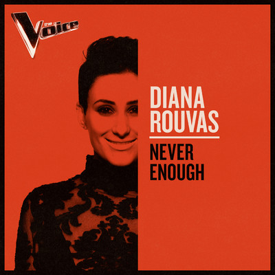 シングル/Never Enough (The Voice Australia 2019 Performance ／ Live)/Diana Rouvas