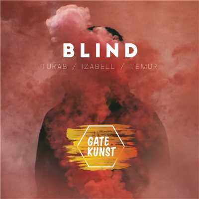 シングル/Blind (featuring Turab, Izabell, Temur)/Gatekunst