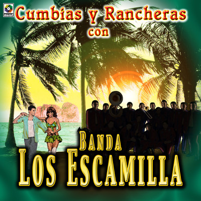 Cumbias y Rancheras con Banda los Escamilla/Banda Los Escamilla