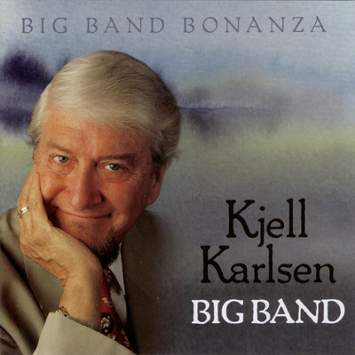 Big Band Bonanza/Kjell Karlsen Big Band
