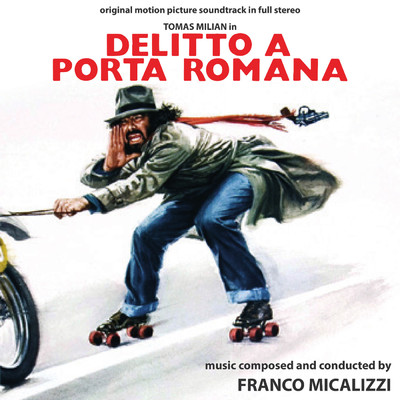 アルバム/Delitto a Porta Romana (Original Motion Picture Soundtrack)/Franco Micalizzi
