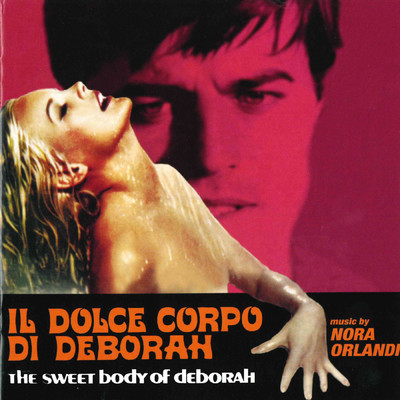 Il dolce corpo di Deborah (Official Motion Picture Soundtrack)/Nora Orlandi