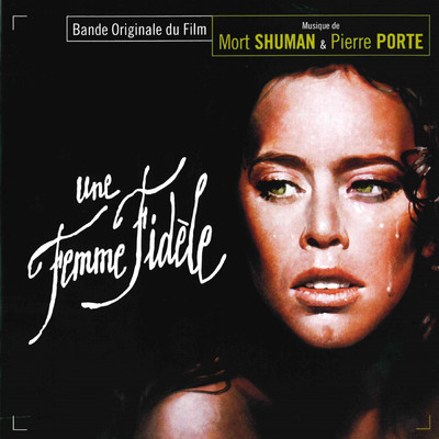 Une femme fidele (Original Motion Picture Soundtrack)/Mort Shuman／Pierre Porte