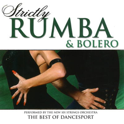 アルバム/Strictly Ballroom Series: Strictly Rumba and Bolero/The New 101 Strings Orchestra