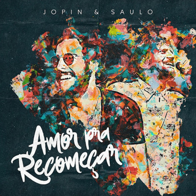 Amor Pra Recomecar/Jopin & Saulo Fernandes