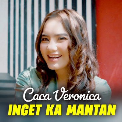 シングル/Inget Ka Mantan/Caca Veronica