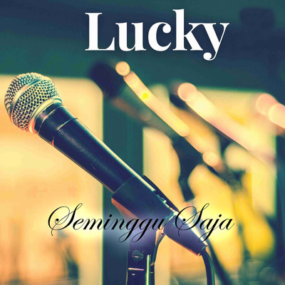 アルバム/Seminggu Saja/Lucky