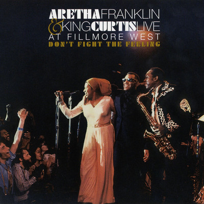 Love the One You're With (Live at Fillmore West, San Francisco, CA, 3／5／1971)/アレサ・フランクリン