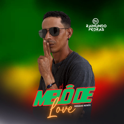 Melo de Love (Reggae Remix)/Dj Raimundo Pedras O Kara da Midia