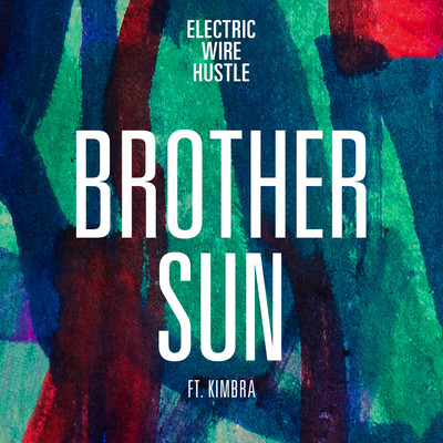 アルバム/Brother Sun (feat. Kimbra)/Electric Wire Hustle