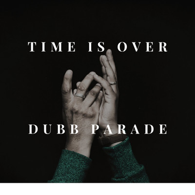 シングル/Time is over/Dubb Parade