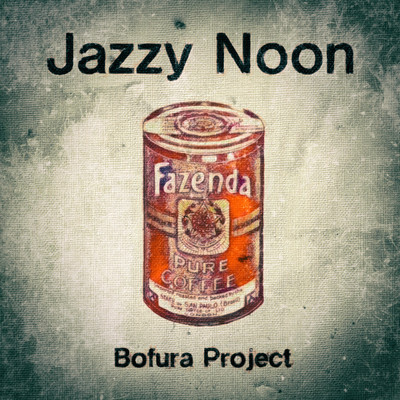 アルバム/Jazzy Noon/Bofura Project