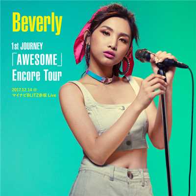 アルバム/1st JOURNEY「AWESOME」Encore Tour 2017.12.14@マイナビBLITZ赤坂 Live/Beverly
