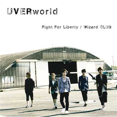 Fight For Liberty ／ Wizard CLUB/UVERworld